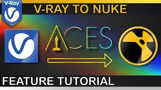 V-Ray to Nuke | ACES Multichannel EXR Workflow