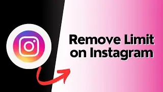How to Remove Limit on Instagram