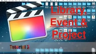 How to Create a Library, Event and Project in Final Cut Pro 10.2 | Tutorial 3