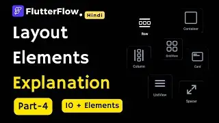 FlutterFlow Tutorial For Beginners | Layout Element Explanation For FlutterFlow Part- 4