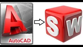 65) AUTOCAD TO SOLIDWORKS (DWG TO SOLIDWORKS) (SOLIDWORKS TO AUTOCAD)