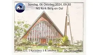 Berg-en-Dal Kerk, Sondag, 06 Oktober 2024, Ds. Jan Lubbe