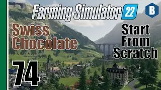 FARMING SIMULATOR 22 - Swiss Chocolate - ERLENGRAT MAP - Part 74 - FS22 START FROM SCRATCH
