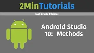 Android Studio Tutorials In 2 Minutes - 10 - Methods