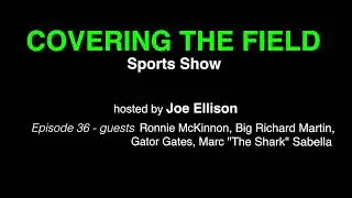 Covering The Field Sports Show  - Episode 36