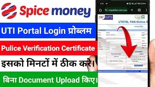 Spice Money Pan Portal Login Problem !! UTI Portal Pulice Verification Certificate Upload