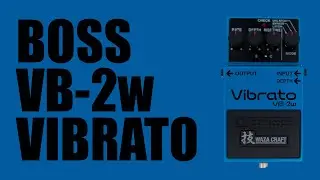 Boss - VB-2w Waza Craft Vibrato - Demo