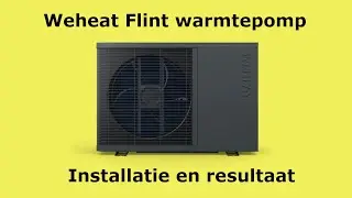 Weheat Flint warmtepomp - Installatie en ervaringen
