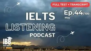 IELTS Listening Podcast Ep 44 Practice Test | Luyện nghe tiếng Anh thụ động | Full Test & ASMR 