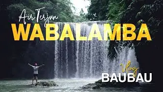 Air Terjun Wabalamba - Baubau | Vlog Baubau 