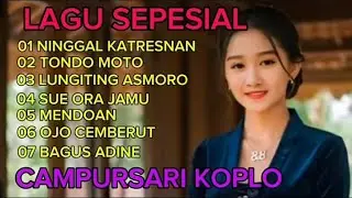 SEPESIAL CAMPURSARI KOPLO TERPOPULER ENAK DI DENGER