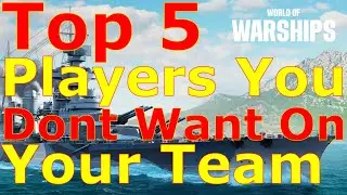 World of Warships- Top 5 Players You DON'T Want To See On Your Team