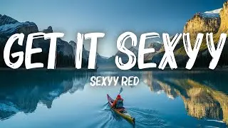 Sexyy Red - Get It Sexyy (Lyrics)