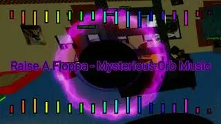 Roblox Raise A Floppa Mysterious Orb Music