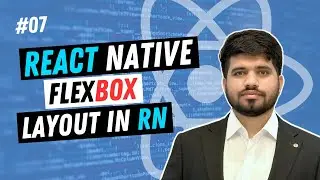 #07: React Native Flexbox | Layout In React Native (2024)