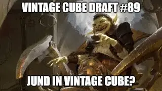 Jund in Vintage Cube? \ Vintage Cube Draft #89
