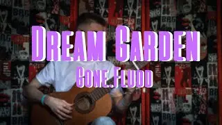 GONE.Fludd - DREAM GARDEN  НА ГИТАРЕ