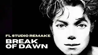 Michael Jackson - Break Of Dawn | FL Studio Remake [+FLP]