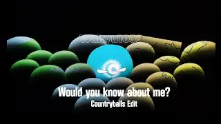 Would you know about me? | Countryballs Edit