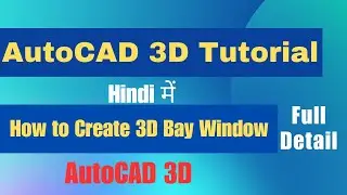 How to Create 3D Bay Window in AutoCAD || AutoCAD 3D Tutorial in Hindi || CADD ACADEMY ||