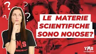 LE MATERIE SCIENTIFICHE SONO NOIOSE E SOLO PER I MASCHI?