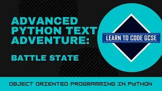 Advanced Python Text Adventure 4 - Battle State