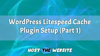 WordPress Litespeed Cache Plugin Setup Bangla (Part 1) | Host The Website