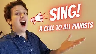 Why all pianists should sing!