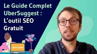 Ubersuggest : Le Guide Complet