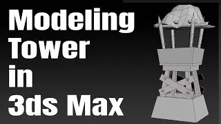 3D Modeling in 3ds Max: tower