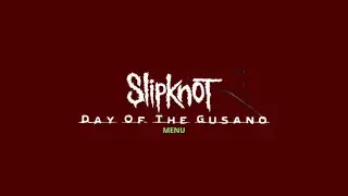 Menu DVD | Slipknot Day Of The Gusano (live in méxico) - 2017