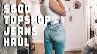 $600 Topshop Jeans Haul