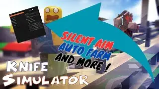 Knife Simulator Script GUI | Auto Farm | Silent Aim