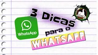 3 Dicas para o WhatsApp