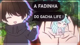 A FADINHA DO GACHA LIFE