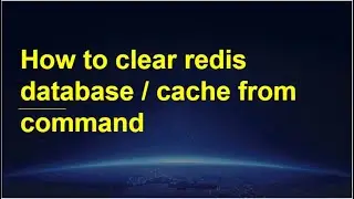 how to clear redis database cache from command