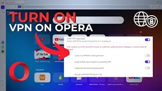How to Turn On VPN in Opera Browser