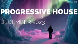 Deep Progressive House Mix Level 095 / Best Of December 2023