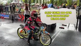 SLEEP ENGINE 200 broiler time nya molor apa karna cuaca ??? - DRAG CHAMPIONSHIP BELOPA 2025