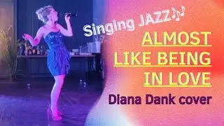 Almost Like Being In Love (Diana Dank cover)