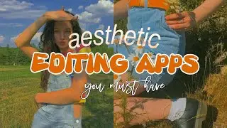 Best Aesthetic Editing Apps You Must Have ( Iphone & Android )
