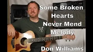Some Broken Hearts Never Mend by Don Williams- Melody and Solo for Guitar with TAB