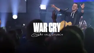 War Cry LIVE | The Belonging Co. | Vale Church Worship