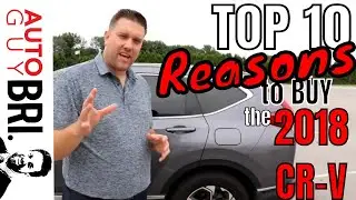 Top 10 Reasons to buy the 2018 CR-V | Over the competition!
