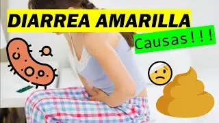 Causas de Diarrea Amarilla 🤕 💩