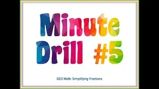 Minute Drill #5: Simplifying Fractions