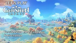 Genshin Impact | Versteckten Palast von Zou freischalten
