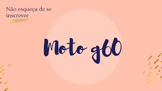 15 dias Com o Moto G60( contei tudo que achei dele )