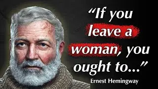 WISE Ernest Hemingway Quotes about Life, Love and Happiness
