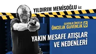BÖLÜM 6: YAKIN MESAFE ATIŞLAR VE NEDENLERİ